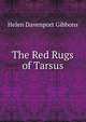 The Red Rugs of Tarsus, Helen Davenport Gibbons 