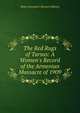 The Red Rugs of Tarsus: A Women's Record of the Armenian Massacre of 1909, Helen Davenport (Brown) Gibbons 