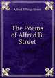 The Poems of Alfred B. Street, Alfred Billings Street 