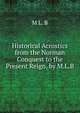 Historical Acrostics from the Norman Conquest to the Present Reign, by M.L.B., M L. B 