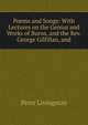 Poems and Songs: With Lectures on the Genius and Works of Burns, and the Rev. George Gilfillan, and, Peter Livingston 