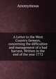 A Letter to the West Country farmers, concerning the difficulties and management of a bad harvest. Written in the end of the year 1772, Heinrich Kretschmayr 