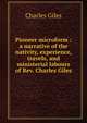 Pioneer microform : a narrative of the nativity, experience, travels, and ministerial labours of Rev. Charles Giles, Charles Giles 