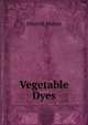 Vegetable Dyes, Ethel M. Mairet 