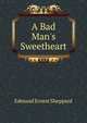 A Bad Man's Sweetheart, Edmund Ernest Sheppard 