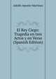 El Rey Ciego: Tragedia en tres Actos y en Verso (Spanish Edition), Adolfo Aponte Martinez 