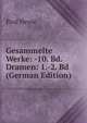 Gesammelte Werke: -10. Bd. Dramen: 1.-2. Bd (German Edition), Paul Heyse 