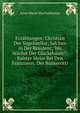 Erzahlungen: Christian Der Vogelsteller; Julchen in Der Residenz; Wo Wachst Der Glucksbaum?; Balster Meier Bei Den Franzosen; Der Bankerott)., Anne Marie Von Nathusius 