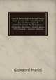 Istoria Della Guerra Accesa Nella Sor?a L'anno 1771: Dalle Armi Di Aly-Bey Dell' Egitto E Continovazione Del Successo a Detto Aly-Bey Fino a Quest' Anno 1772, Volume 2 (Italian Edition), Giovanni Mariti 