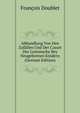 Abhandlung Von Den Zufallen Und Der Curart Der Lustseuche Bey Neugebornen Kindern (German Edition), Francois Doublet 