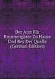 Der Arzt Fur Brunnengaste Zu Hause Und Bey Der Quelle (German Edition), 