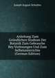 Anleitung Zum Grundlichen Studium Der Botanik Zum Gebrauche Bey Vorlesungen Und Zum Selbstunterrichte (German Edition), Joseph August Schultes 