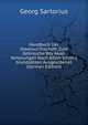 Handbuch Der Staatswirthschaft: Zum Gebrauche Bey Akad. Vorlesungen Nach Adam Smith's Grunds?tzen Ausgearbeitet (German Edition), Georg Sartorius 