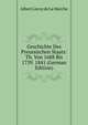 Geschichte Des Preussischen Staats: Th. Von 1688 Bis 1739. 1841 (German Edition), Heinrich Kretschmayr 