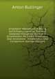 Aristoteles' Metaphysik in Bezug Auf Entstehungsweise, Text Und Gedanken Klargelegt Bis in Alle Einselheiten: Mit Einem Prodromus ?ber Aristoteles' . Pantheismus Und Christentum (German Edition), Anton Bullinger 