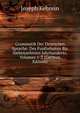 Grammatik Der Deutschen Sprache: Des Funfzehnten Bis Siebenzehnten Jahrhunderts, Volumes 1-2 (German Edition), Joseph Kehrein 