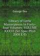 Library of Little Masterpieces In Forty-four Volumes: VOLUME XXXVI (Sci Spec Phys 2008 E/S), George Iles 