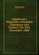 Lippincott s Magazine of Popular Literature and Science Vol. XVI. December 1880, Various 