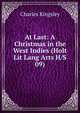 At Last: A Christmas in the West Indies (Holt Lit Lang Arts H/S 09), Charles Kingsley 