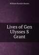 Lives of Gen Ulysses S Grant, William Horatio Barnes 