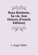 Rosa Bonheur, Sa vie, Son Oeuvre (French Edition), L. Roger-Miles 
