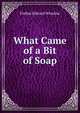 What Came of a Bit of Soap, Forbes Edward Winslow 