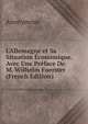 L'Allemagne et Sa Situation ?conomique. Avec Une Pr?face De M. Wilhelm Foerster (French Edition), Heinrich Kretschmayr 