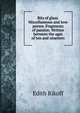 Bits of glass. Miscellaneous and love poems. Fragments of passion. Written between the ages of ten and nineteen, Edith Rikoff 