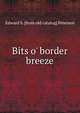 Bits o' border breeze, Edward S. [from old catalog] Peterson 