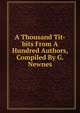 A Thousand Tit-bits From A Hundred Authors, Compiled By G. Newnes, 