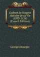 Guibert de Nogent Histoire de sa Vie (1053-1124) (French Edition), Georges Bourgin 
