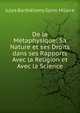 De la Metaphysique: Sa Nature et ses Droits dans ses Rapports Avec la Religion et Avec la Science, Jules Barthelemy Saint-Hilaire 