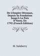De L'Empire Ottoman, Depuis Sa Fondation Jusqu'A La Paix D'Yassy, En 1792 (French Edition), M. Salaberry 