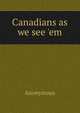 Canadians as we see 'em, Heinrich Kretschmayr 