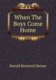 When The Boys Come Home, Harold Brainerd Hersey 