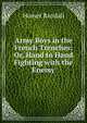 Army Boys in the French Trenches: Or, Hand to Hand Fighting with the Enemy, Homer Randall 
