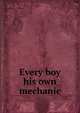 Every boy his own mechanic, 