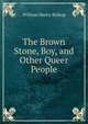 The Brown Stone, Boy, and Other Queer People, William Henry Bishop 