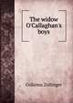The widow O'Callaghan's boys, Guliema Zollinger 