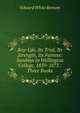 Boy-Life, Its Trial, Its Strength, Its Fulness: Sundays in Wellington College, 1859-1873 : Three Books, Edward White Benson 