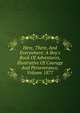Here, There, And Everywhere: A Boy's Book Of Adventures, Illustrative Of Courage And Perseverance, Volume 1877, 