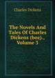 The Novels And Tales Of Charles Dickens (boz)., Volume 3, Чарльз Диккенс 