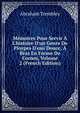 M?moires Pour Servir ? L'histoire D'un Genre De Ploypes D'eau Douce, ? Bras En Forme De Cornes, Volume 2 (French Edition), Abraham Trembley 