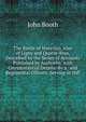 The Battle of Waterloo, Also of Ligny and Quatre-Bras, Described by the Series of Accounts Published by Authority, with Circumstantial Details: By a . and Regimental Officers, Serving in Diff, John Booth 