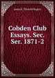 Cobden Club Essays. Sec. Ser. 1871-2, James E. Thorold Rogers 