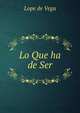 Lo Que ha de Ser, Lope de Vega 