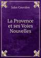 La Provence et ses Voies Nouvelles, Jules Couviere 