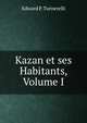 Kazan et ses Habitants, Volume I, Edward P. Turnerelli 
