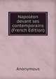 Napoleon devant ses contemporains (French Edition), Heinrich Kretschmayr 