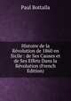 Histoire de la Revolution de 1860 en Sicile : de Ses Causes et de Ses Effets Dans la Revolution (French Edition), Paul Bottalla 